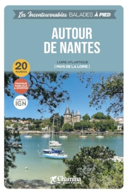 Nantes autour de a pied 20 randos Loire-Atlantique