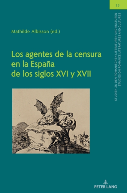 Agentes de la Censura En La Espana de Los Siglos XVI Y XVII