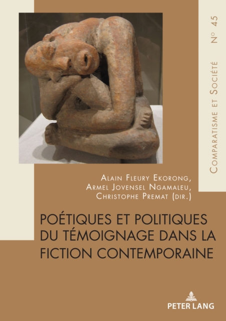 Poetiques et politiques du temoignage dans la fiction contemporaine