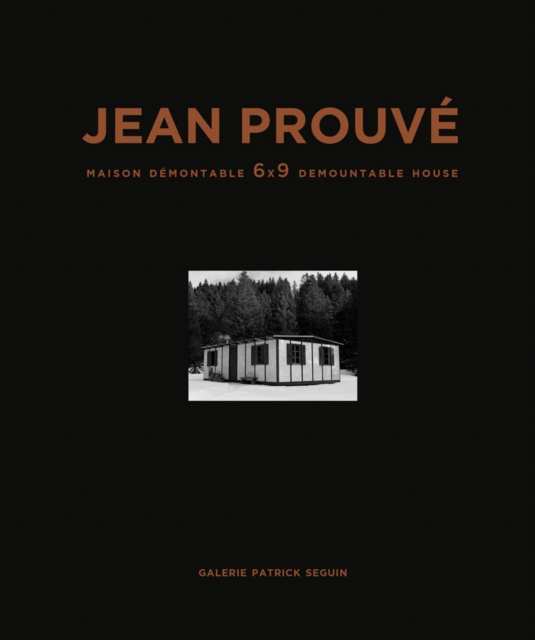 Jean Prouve: 6x9 Demountable House, 1944