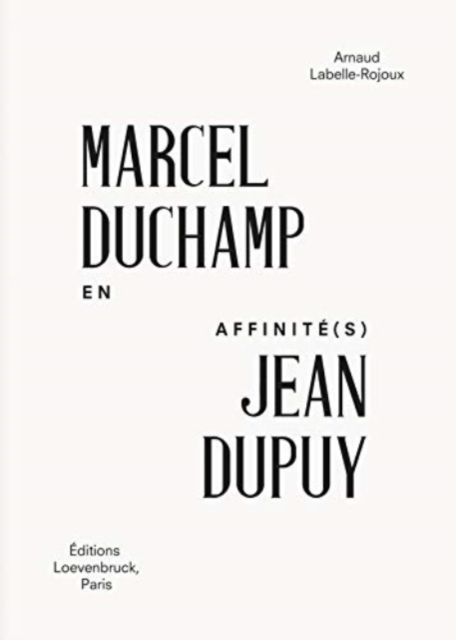 Marcel Duchamp, Jean Dupuy - En Affinite(s)