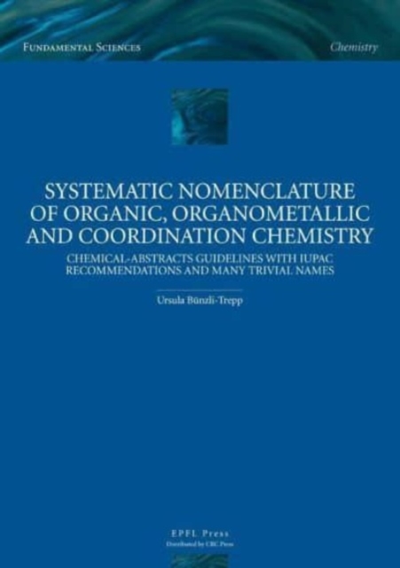 Systematic Nomenclature of Organic,Organometallic and Coordination Chemistry