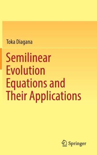 Semilinear Evolution Equations and Their Applications
