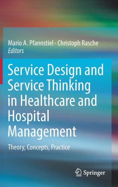 Service Design and Service Thinking in Healthcare and Hospital Management