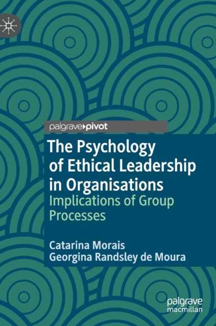 Psychology of Ethical Leadership in Organisations