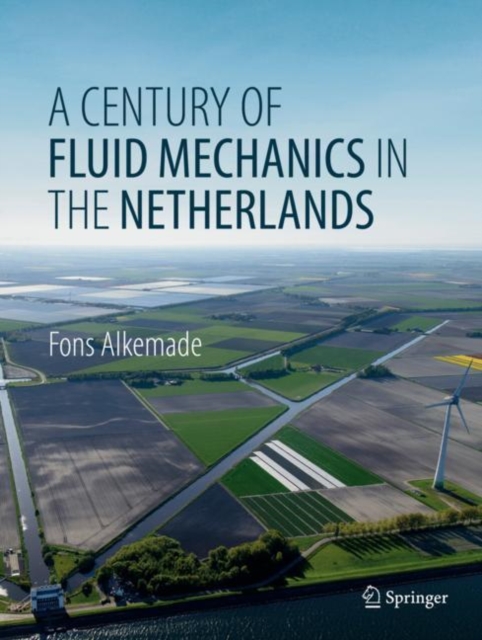 Century of Fluid Mechanics in The Netherlands