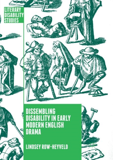 Dissembling Disability in Early Modern English Drama