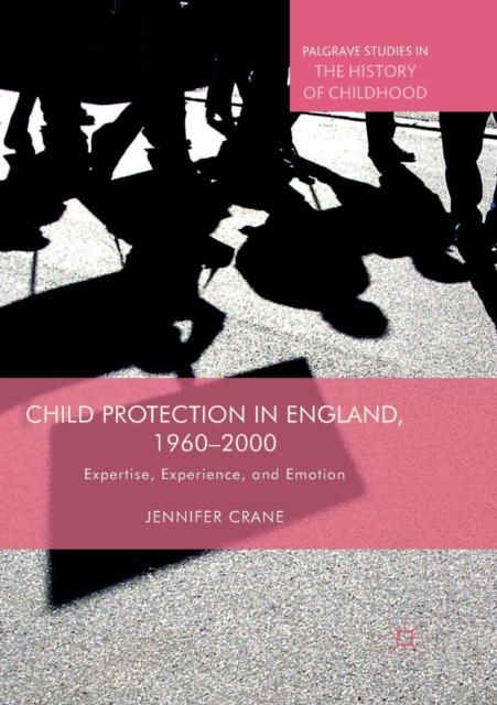 Child Protection in England, 1960-2000