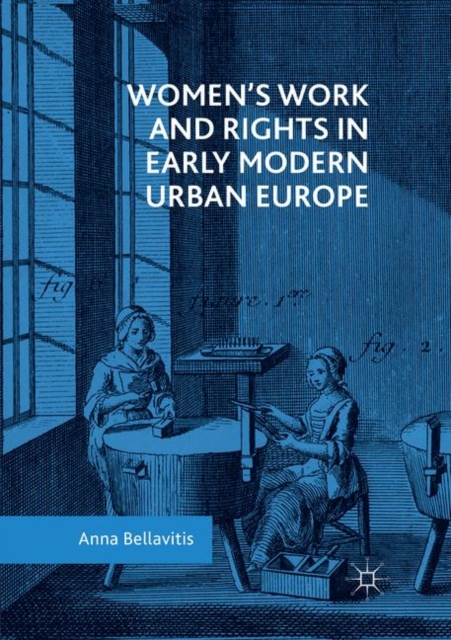 Women's Work and Rights in Early Modern Urban Europe