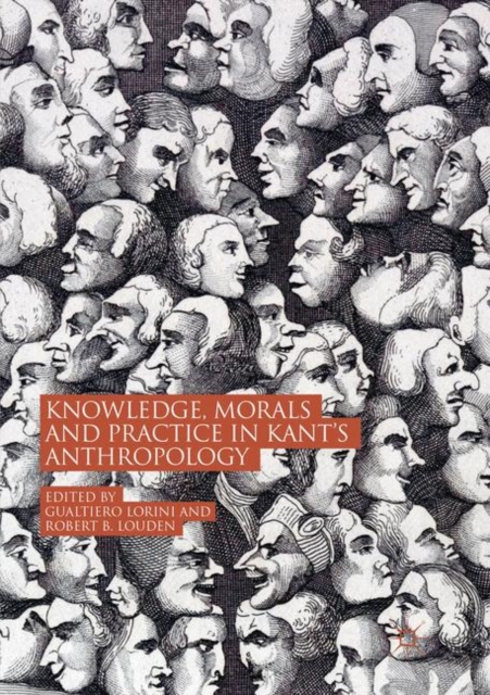 Knowledge, Morals and Practice in Kant's Anthropology