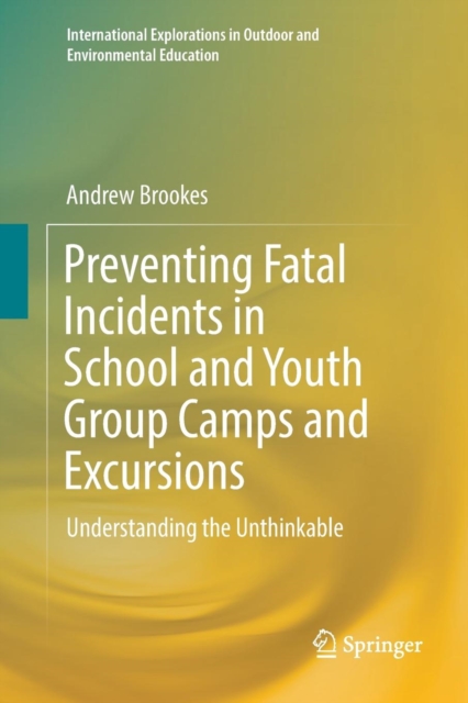 Preventing Fatal Incidents in School and Youth Group Camps and Excursions