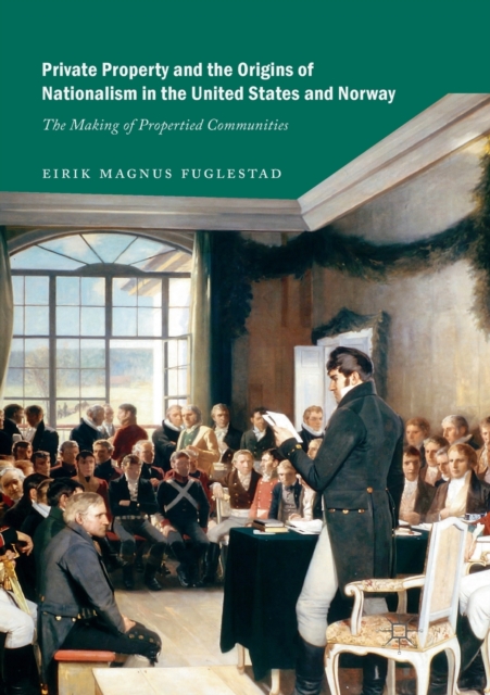 Private Property and the Origins of Nationalism in the United States and Norway