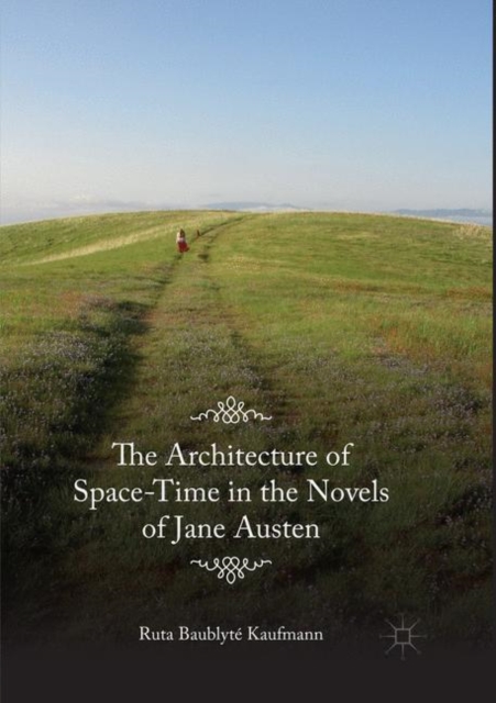 Architecture of Space-Time in the Novels of Jane Austen