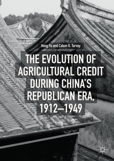 Evolution of Agricultural Credit during China's Republican Era, 1912-1949