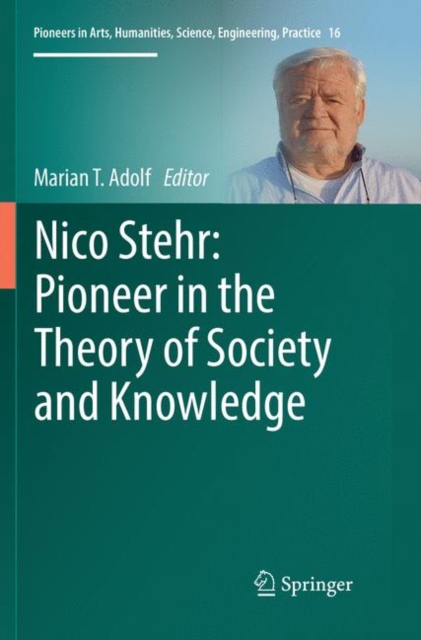 Nico Stehr: Pioneer in the Theory of Society and Knowledge