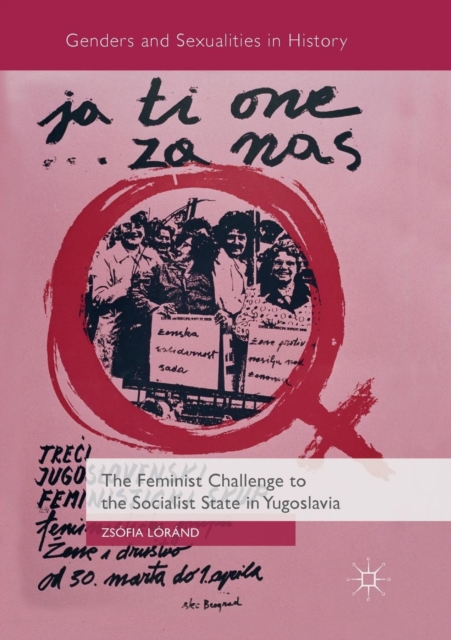 Feminist Challenge to the Socialist State in Yugoslavia