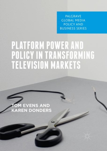 Platform Power and Policy in Transforming Television Markets