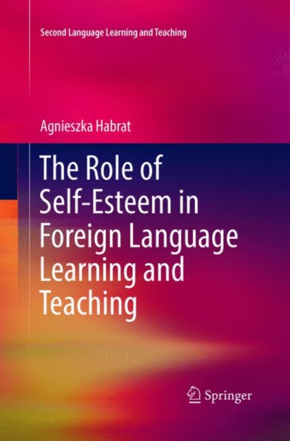 Role of Self-Esteem in Foreign Language Learning and Teaching