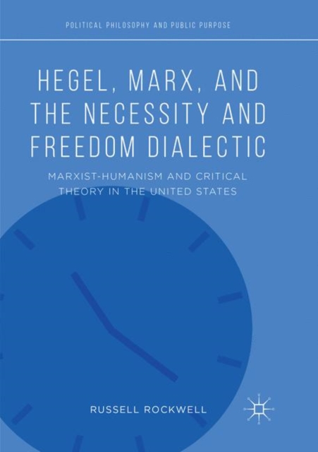 Hegel, Marx, and the Necessity and Freedom Dialectic