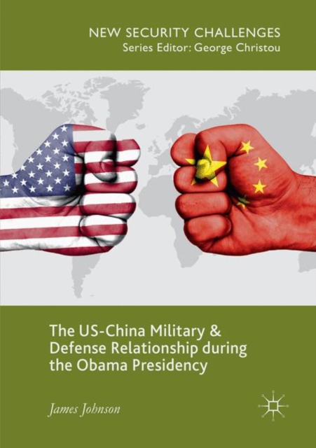 US-China Military and Defense Relationship during the Obama Presidency