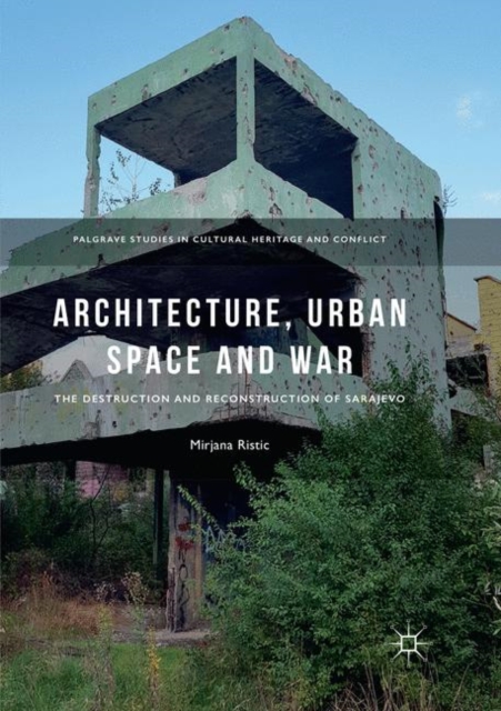 Architecture, Urban Space and War