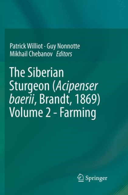 Siberian Sturgeon (Acipenser baerii, Brandt, 1869) Volume 2 - Farming