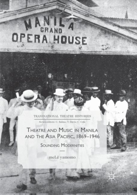 Theatre and Music in Manila and the Asia Pacific, 1869-1946