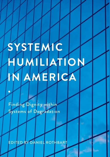 Systemic Humiliation in America