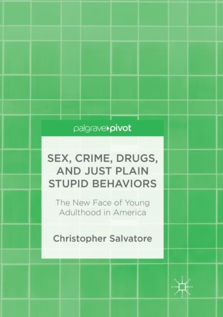 Sex, Crime, Drugs, and Just Plain Stupid Behaviors