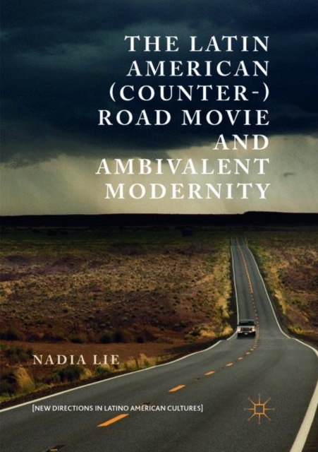 Latin American (Counter-) Road Movie and Ambivalent Modernity