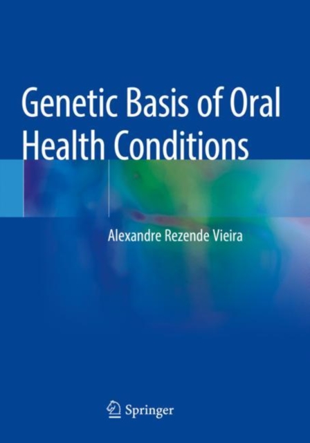 Genetic Basis of Oral Health Conditions