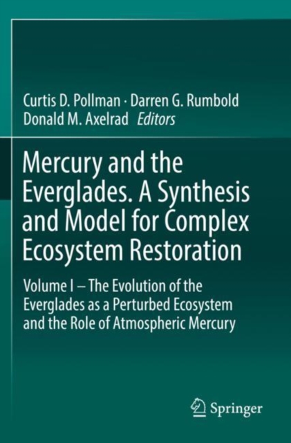 Mercury and the Everglades. A Synthesis and Model for Complex Ecosystem Restoration