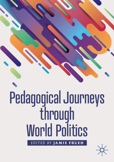 Pedagogical Journeys through World Politics