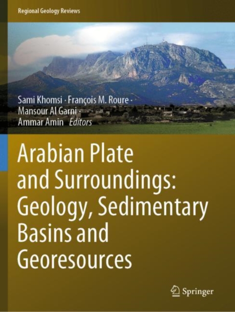 Arabian Plate and Surroundings:  Geology, Sedimentary Basins and Georesources