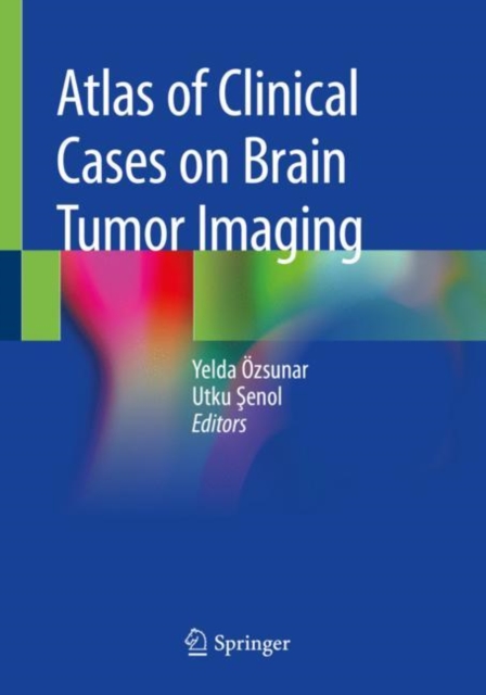 Atlas of Clinical Cases on Brain Tumor Imaging