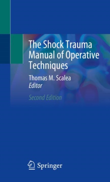 Shock Trauma Manual of Operative Techniques