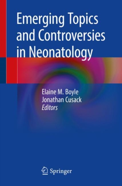 Emerging Topics and Controversies in Neonatology