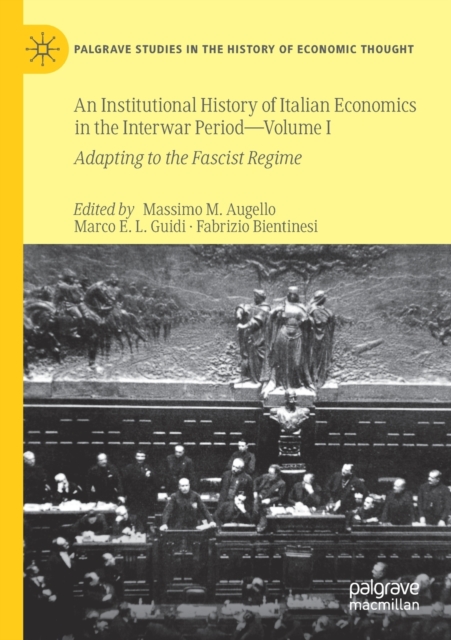 Institutional History of Italian Economics in the Interwar Period - Volume I