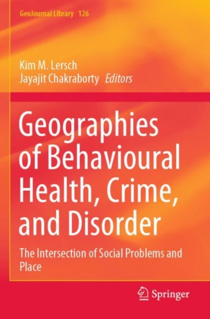 Geographies of Behavioural Health, Crime, and Disorder