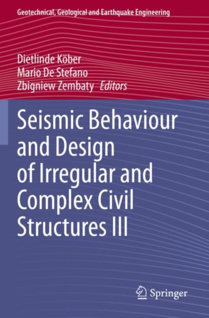 Seismic Behaviour and Design of Irregular and Complex Civil Structures III