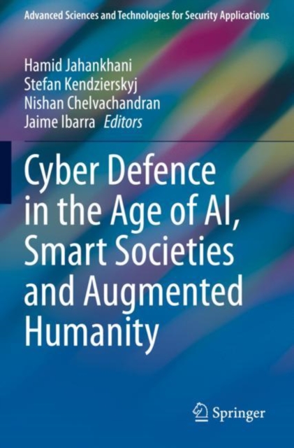 Cyber Defence in  the Age of AI, Smart Societies and Augmented Humanity