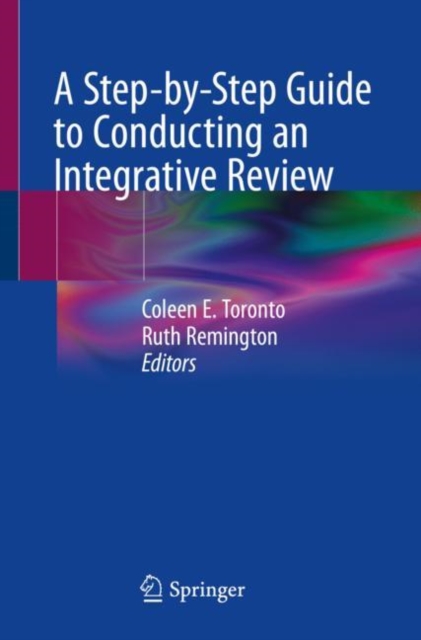 Step-by-Step Guide to Conducting an Integrative Review