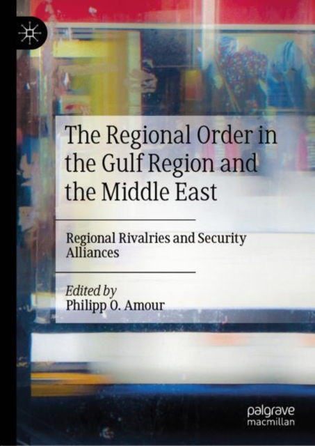 Regional Order in the Gulf Region and the Middle East