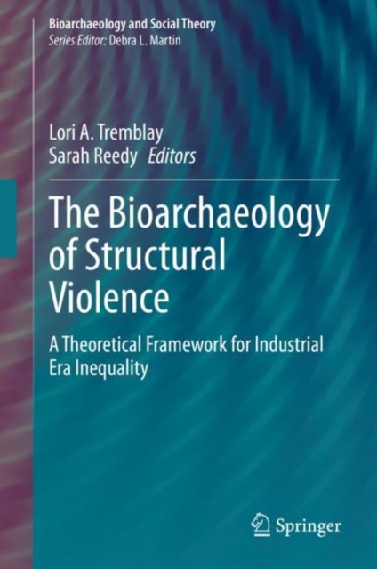 Bioarchaeology of Structural Violence