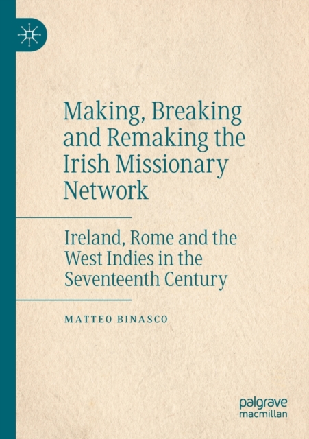 Making, Breaking and Remaking the Irish Missionary Network