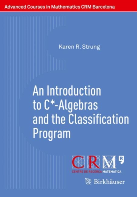 Introduction to C*-Algebras and the Classification Program