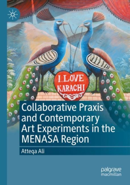 Collaborative Praxis and Contemporary Art Experiments in the MENASA Region