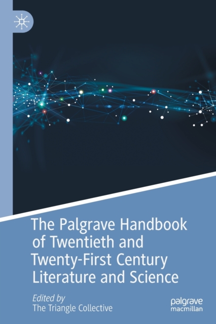 Palgrave Handbook of Twentieth and Twenty-First Century Literature and Science