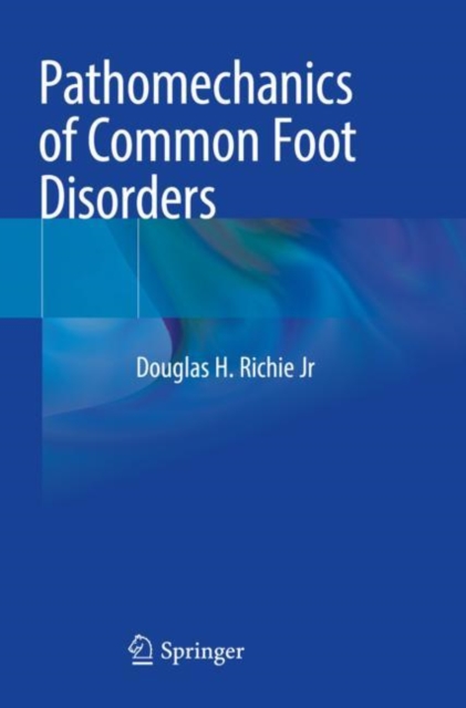 Pathomechanics of Common Foot Disorders