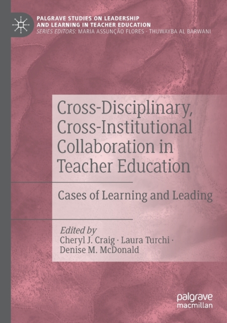 Cross-Disciplinary, Cross-Institutional Collaboration in Teacher Education